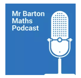 Podcast with MrBartonMaths