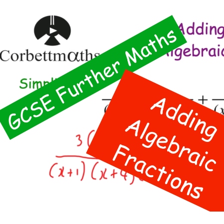Adding Algebraic Fractions – GCSE Further Maths